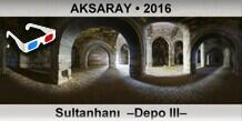 AKSARAY Sultanhan  Depo III