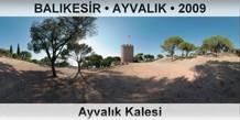 BALIKESR  AYVALIK Ayvalk Kalesi