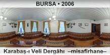 BURSA Karaba- Veli Dergh  Misafirhane