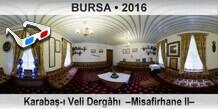 BURSA Karaba- Veli Dergh  Misafirhane II