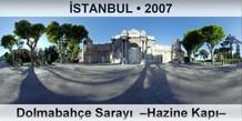 STANBUL Dolmabahe Saray  Hazine Kap