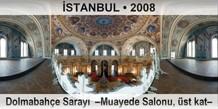 STANBUL Dolmabahe Saray  Muayede Salonu, st kat