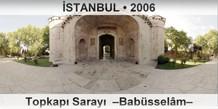 STANBUL Topkap Saray  Babsselm