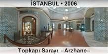 STANBUL Topkap Saray  Arzhane