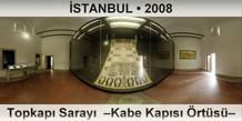 STANBUL Topkap Saray  Kabe Kaps rts