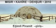 MISIR  KAHRE  DEHUR Eimli Piramit, Giri