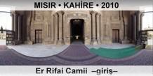 MISIR  KAHRE Er Rifai Camii  Giri