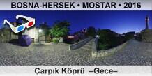 BOSNA-HERSEK  MOSTAR arpk Kpr  Gece